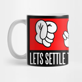 lets settle this like adult rock paper scissor Mug